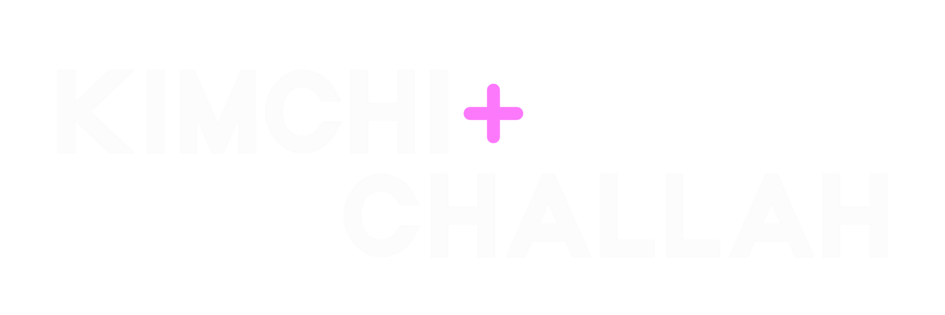 KIMCHI + CHALLAH